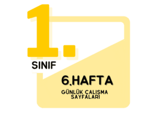 1. Sınıf 6. Hafta Çalışmaları