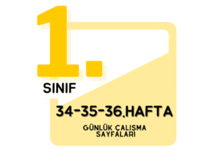 1. Sınıf 34. 35. ve 36. Hafta Çalışmaları
